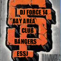 DJ FORCE 14 FRIDAY NIGHT CLUB BANGERS BAY AREA NORTHERN CALI *GANSTAS ONLY*