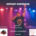 HIPHOP OVERDOSE JANUARY 27 2022 FEATURING M-DOT & UNDO KATI(OF EMS)