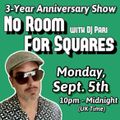 No Room for Squares 3rd Anniversary Special - DJ Pari ~ 05.09.22