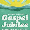 Elder Jay - 24 Acme Radio Gospel Jubilee 2019/07/21