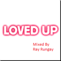 Ray Rungay Loved Up