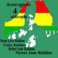 The-sweet-reggea-mix 4 Selekta Naphta(Deep Love Riddim,Tabia Riddim PRT1,Rebel Sole Riddim,Street Ja
