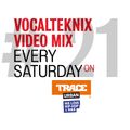 Trace Video Mix #21 by VocalTeknix