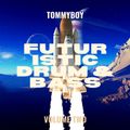 Tommyboy Futuristic Drum & Bass Volume 2
