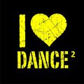 I LOVE DANCE 2