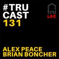 TRUcast 131 - Sunday Grooves - Alex Peace & Brian Boncher