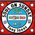 Soul On Sunday Show 05/03/23 Tony Jones on MônFM Radio * F I V E * S T A R * S O U L *