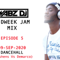 WABZ DJ - MIDWEEK JAM MIX EP 5, 09-SEP-2020 DANCEHALL (Konshens Vs Demarco)