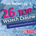 XXVI Top Wszech Czasów - cz. 3 - Piotr Baron - 1.01.2020