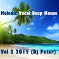 Melodic Vocal Deep House Vol 2 2015