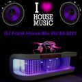 DJ Frank House Mix Vol.88-2021