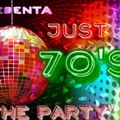 JUST 70's THE PARTY PT. 1
