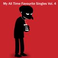 My Favourite Singles Of All Time Vol. 4