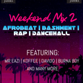 Weekend Mix 2 - Afrobeat | Bashment | Rap | Dancehall