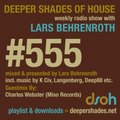 Deeper Shades Of House #555 w/ exclusive guest mix by CHARLES WEBSTER