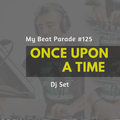 My Beat Parade #125: Once Upon a Time