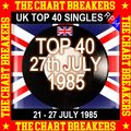 UK TOP 40 : 21-27 JULY 1985 - THE CHART BREAKERS