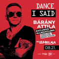 Bárány Attila - Dance I Said @ Helka 2021.08.21.