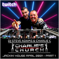 Charlie's Church April 2021 - Jackin' House (Part 1)