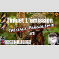 TINKIET L'EMISSION spéciale Pangolémie #3