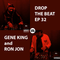Drop The Beat EP 32 with Gene King and Ron Jon