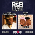 THE R&B REPORT | 14.11.17 | Special Guests: CALVIN RICHARDSON & MPCD