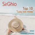 Top 10 "Lazy Lab mixes" - Listeners' Choice 10/10