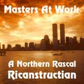 Masters At Work Classics - A Northern Rascal Ricanstruction (From the vaults)