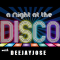 A Night At The Disco with DEEJAYJOSE