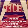 DJ Brab - Back In Time 85 to 87 Megamix 13e Ciel Long Version (Section The 80's Part 3)