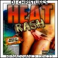 RENAISSANCE [DJ CHRISTUFF] - HEAT RASH - JULY 2K12