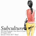 SUBCULTURE : 28 August 2020 (Fifty-Three Sevens : 3 Hours of 7" Vinyl)