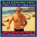 Kaleidoscope19 =CHILLED TUMBLERS= Francis Lai, James Brown, André Previn, Abraham, Sergio Mendes