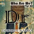 Deadite Radio -Vol 28 Who Are We?