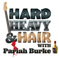 168 | Dark Thoughts, Bright Hopes | Hard, Heavy & Hair Show with Pariah Burke