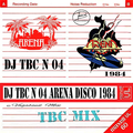 Dj TBC N 04 Arena Disco 1984