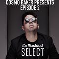 Cosmo Baker Presents - Episode 2