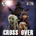 CrossOver #215 - Gro Dossier : The Dark Crystal / Homicide, une année dans les rues de Baltimore T3