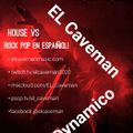 EL_Caveman and Dynamico back2back live dj sets! House vs Roc Pop N Español!