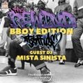 #114 The Rewind BBoy Edition 25 Guest Mista Sinista (07.07.2022)