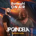#BOTTEGHIONAIR Ep. 44 + JP Candela Guest Mix