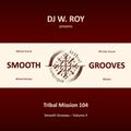 Tribal Mission 104- Smooth Grooves (Volume 3)