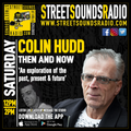Then and Now with Colin Hudd Pt1 on Street Sounds Radio 1000-1200 15/07/2023