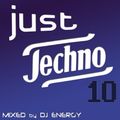 DJ Energy presents Just Techno 010 [JUL2015]