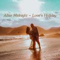 After Midnight - Love's Holiday