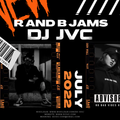 R & B Jams - July 2022