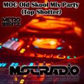 MOC Old Skool Mix Party (Top Shotter) (Aired On MOCRadio.com 5-15-21)