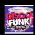 DISCO FUNK  (Mix By Renato Nocco  Rework Re-edits DJ Gurge)