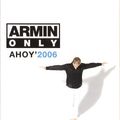 Armin van Buuren -  Armin Only 2006 Live @ Ahoy Arena