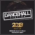 SELECTA KILLA & UMAN - DANCEHALL STATION SHOW #282 - BEST OF 2018